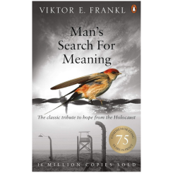 Man's Search For Meaning by Viktor E Frankl