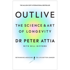Outlive by Peter Attia