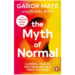 The Myth of Normal by Gabor Maté