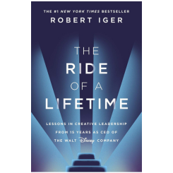 The Ride of a Lifetime by Robert Iger